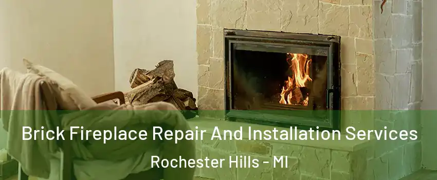  Brick Fireplace Repair And Installation Services Rochester Hills - MI