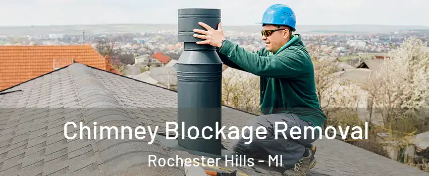  Chimney Blockage Removal Rochester Hills - MI