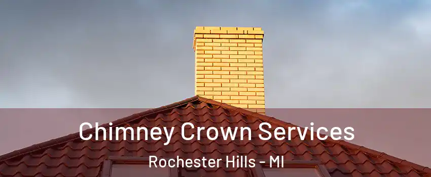  Chimney Crown Services Rochester Hills - MI