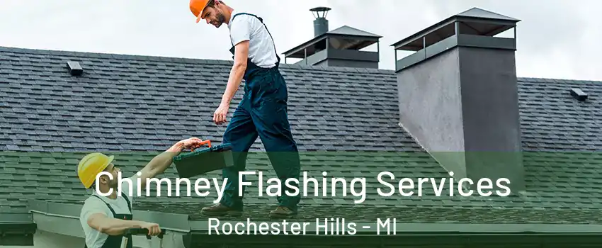  Chimney Flashing Services Rochester Hills - MI