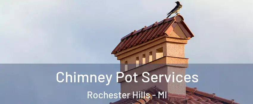  Chimney Pot Services Rochester Hills - MI