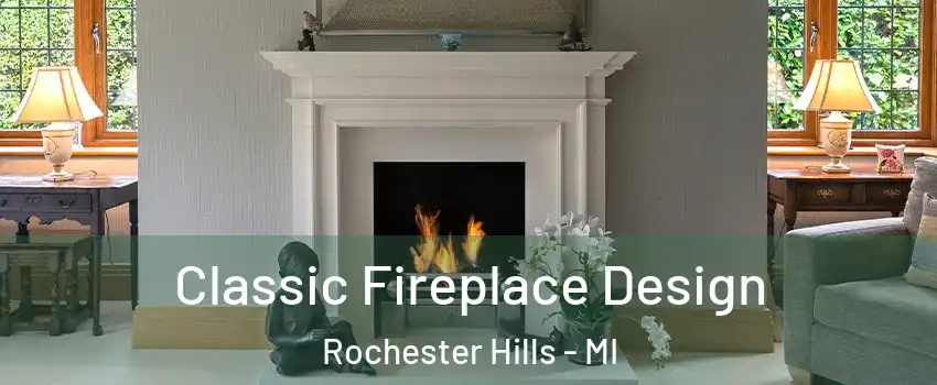  Classic Fireplace Design Rochester Hills - MI