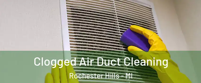  Clogged Air Duct Cleaning Rochester Hills - MI