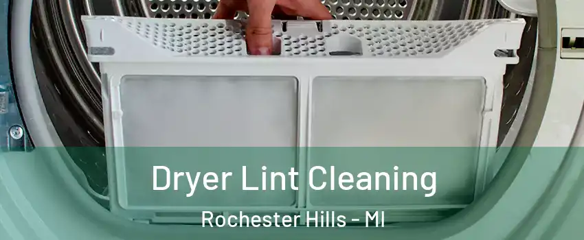  Dryer Lint Cleaning Rochester Hills - MI