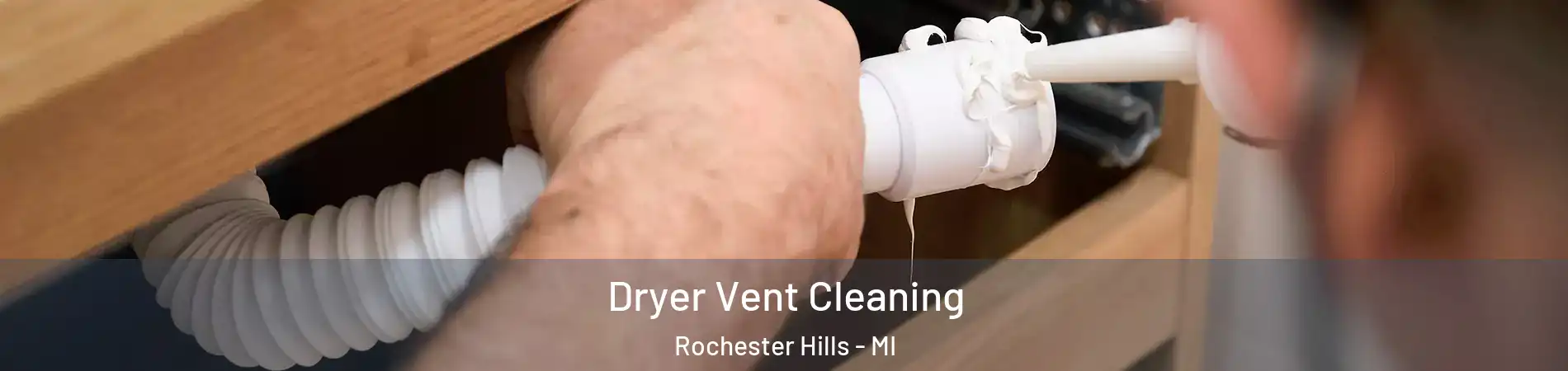  Dryer Vent Cleaning Rochester Hills - MI