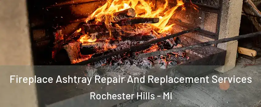  Fireplace Ashtray Repair And Replacement Services Rochester Hills - MI