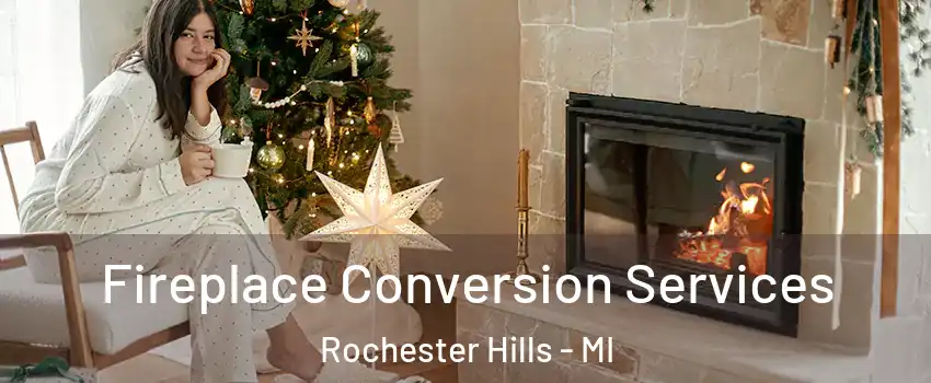  Fireplace Conversion Services Rochester Hills - MI