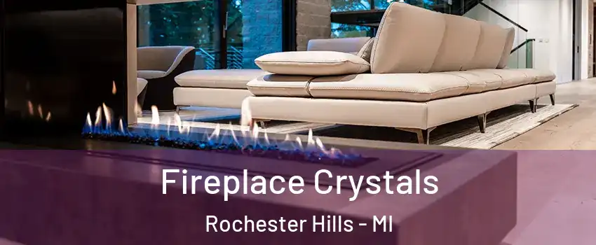  Fireplace Crystals Rochester Hills - MI