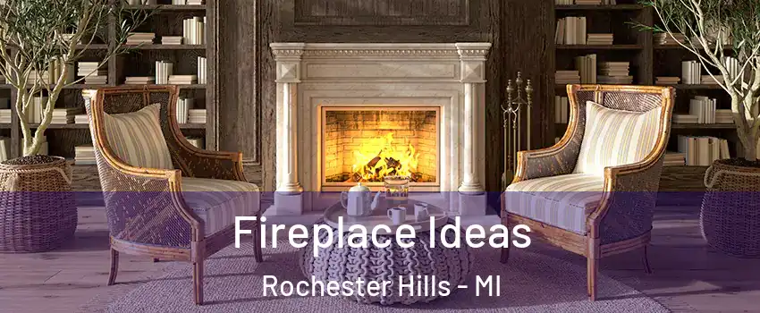  Fireplace Ideas Rochester Hills - MI