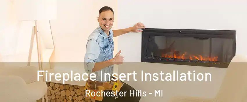  Fireplace Insert Installation Rochester Hills - MI