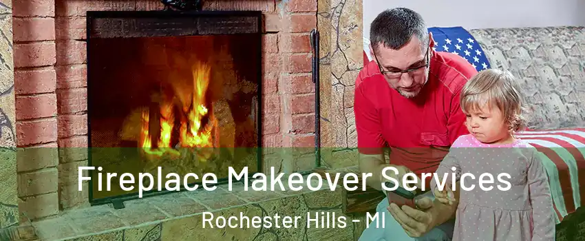  Fireplace Makeover Services Rochester Hills - MI