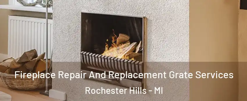  Fireplace Repair And Replacement Grate Services Rochester Hills - MI