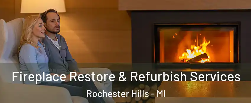  Fireplace Restore & Refurbish Services Rochester Hills - MI