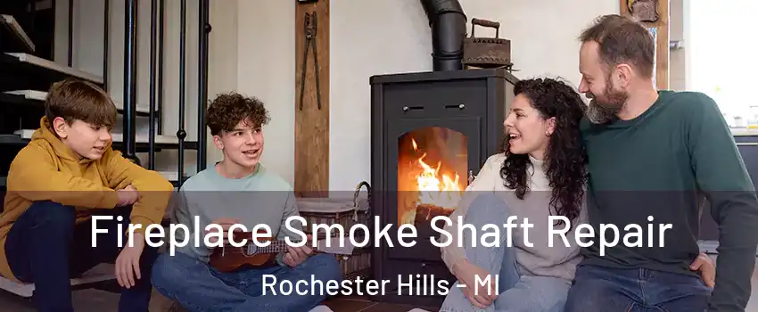  Fireplace Smoke Shaft Repair Rochester Hills - MI