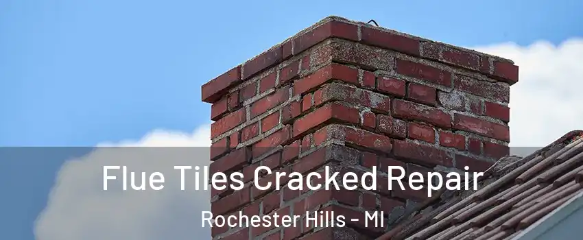  Flue Tiles Cracked Repair Rochester Hills - MI