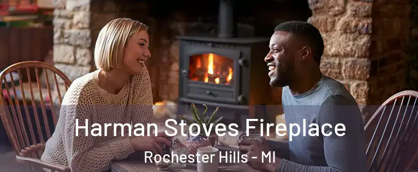  Harman Stoves Fireplace Rochester Hills - MI