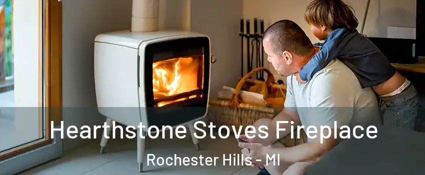  Hearthstone Stoves Fireplace Rochester Hills - MI