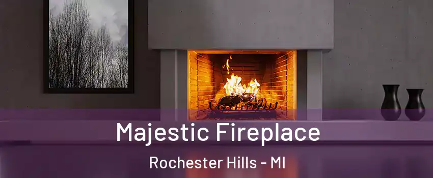  Majestic Fireplace Rochester Hills - MI