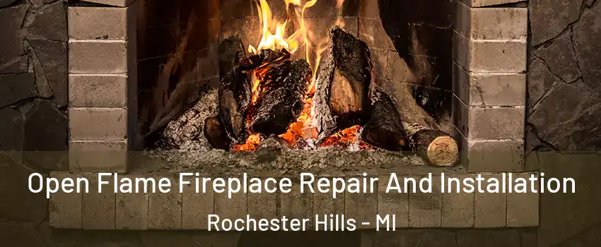  Open Flame Fireplace Repair And Installation Rochester Hills - MI