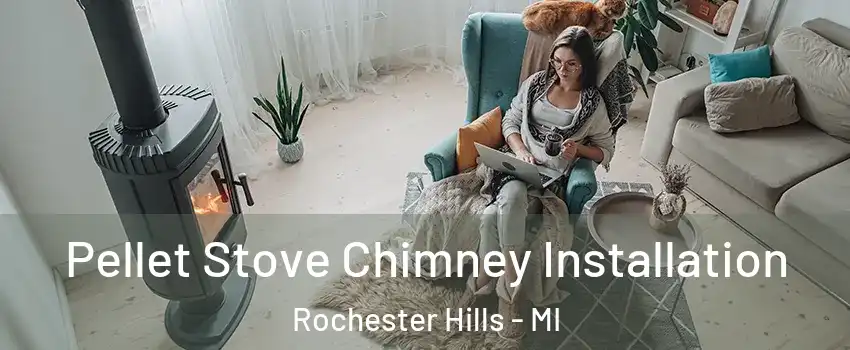  Pellet Stove Chimney Installation Rochester Hills - MI