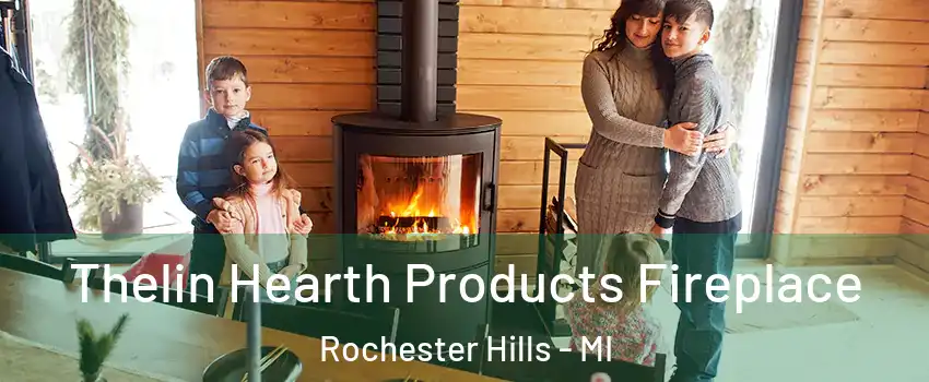  Thelin Hearth Products Fireplace Rochester Hills - MI