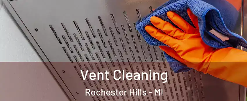  Vent Cleaning Rochester Hills - MI